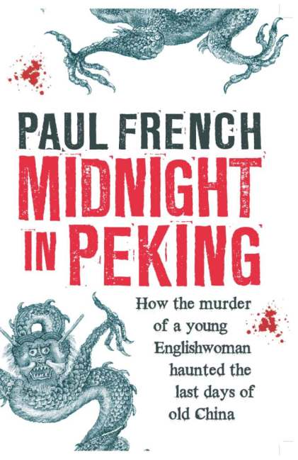 Trying to solve a real-life murder that occured in Beijing in 1937, Paul French's New York Times bestseller "Midnight in Peking" has won nods both critically and commercially.[Cover:Courtesy of Penguin Random House North Asia]
