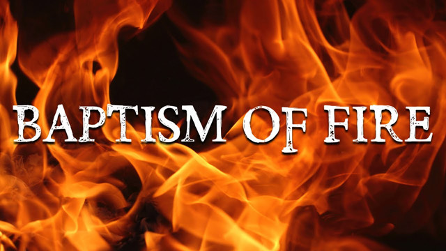 用中文说: "Baptism of fire"